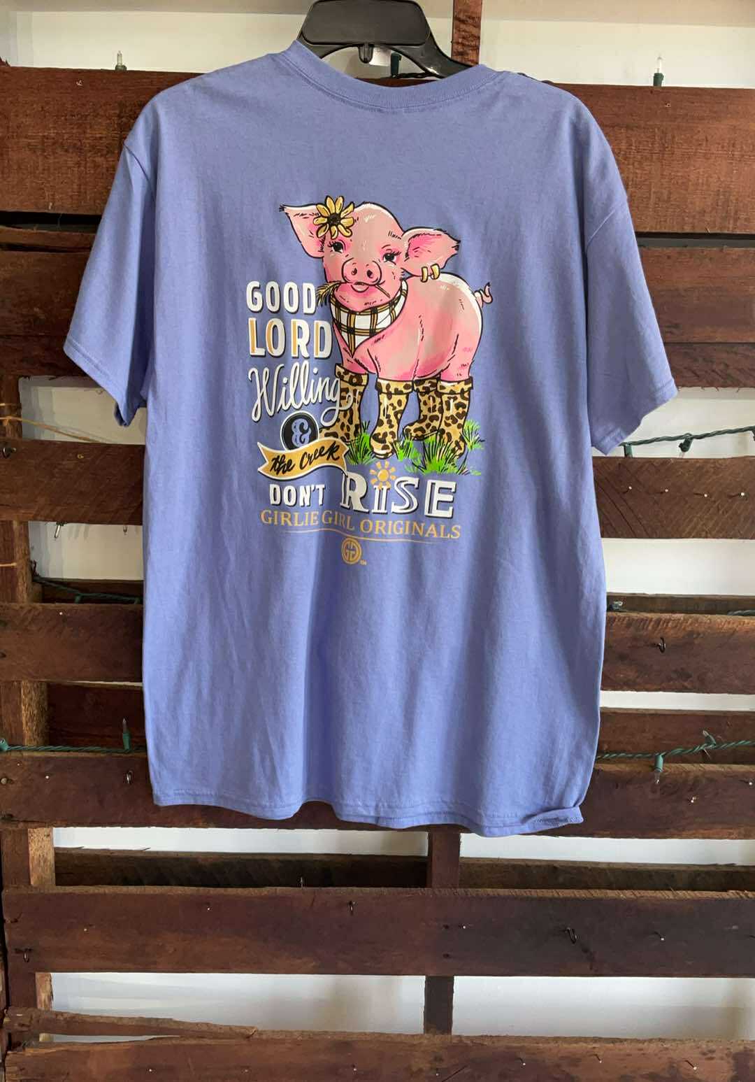 Good Lord Willing & The Creek Don't Rise T-Shirt