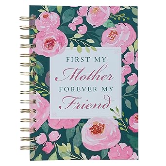 First My Mother Forever My Friend Spiral Journal